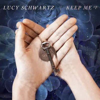 Listen to Keep Me - EP by Lucy Schwartz