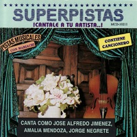 Superpistas - Cant Como Jose Alfredo Jimenez, Amalia Mendoza, Jorge Negrete - José Alfredo Jiménez, Amalia Mendoza & Jorge Negrete