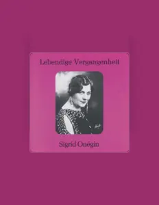 收听 Sigrid Onegin、观看音乐视频、阅读小传、查看巡演日期等 ！