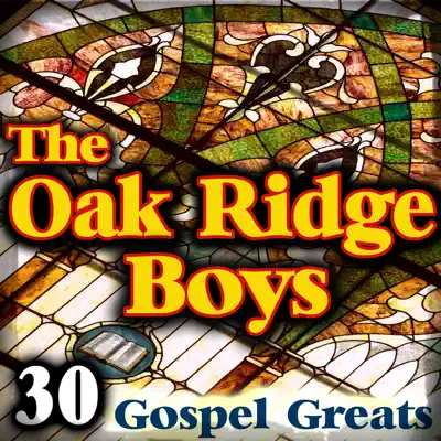 30 Gospel Greats - The Oak Ridge Boys
