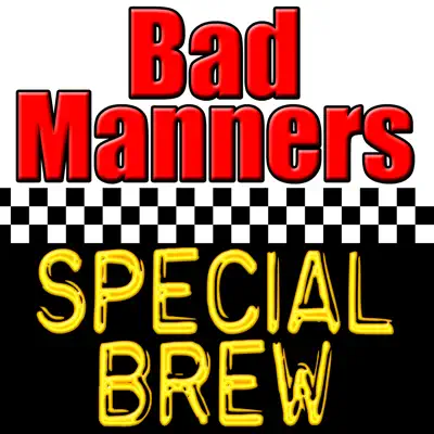 Special Brew - Bad Manners Special Brew - Bad Manners
