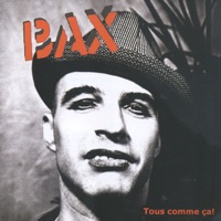 Tous Comme Ça - Bax