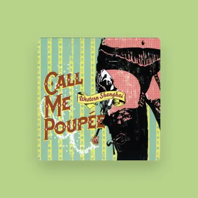 Listen to Call Me Poupée, watch music videos, read bio, see tour dates & more!