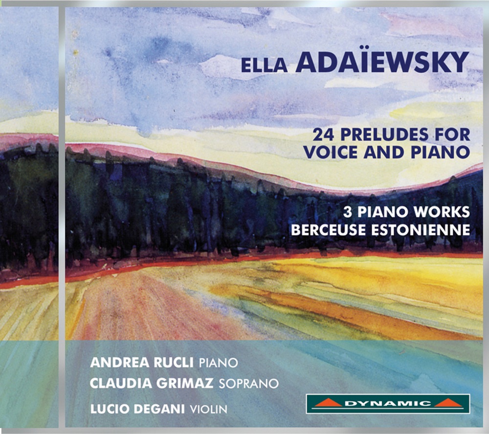 Обложка альбома «Adaiewsky: 24 Preludes for Voice and Piano - Piano Music - Berceuse estonienne» — Andrea Rucli, Claudia Grimaz & Lucio Degani