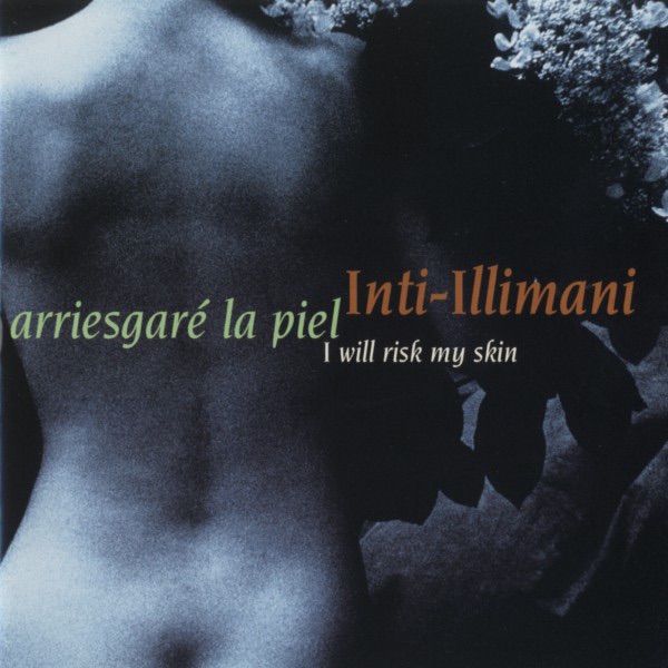 Обложка альбома «Arriesgaré la Piel (I Will Risk My Skin)» — Inti-Illimani