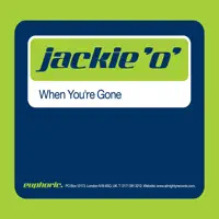 When You're Gone (Radio Edit) — Jackie 'O'