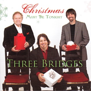 Three Bridges Christmas Must Be Tonight