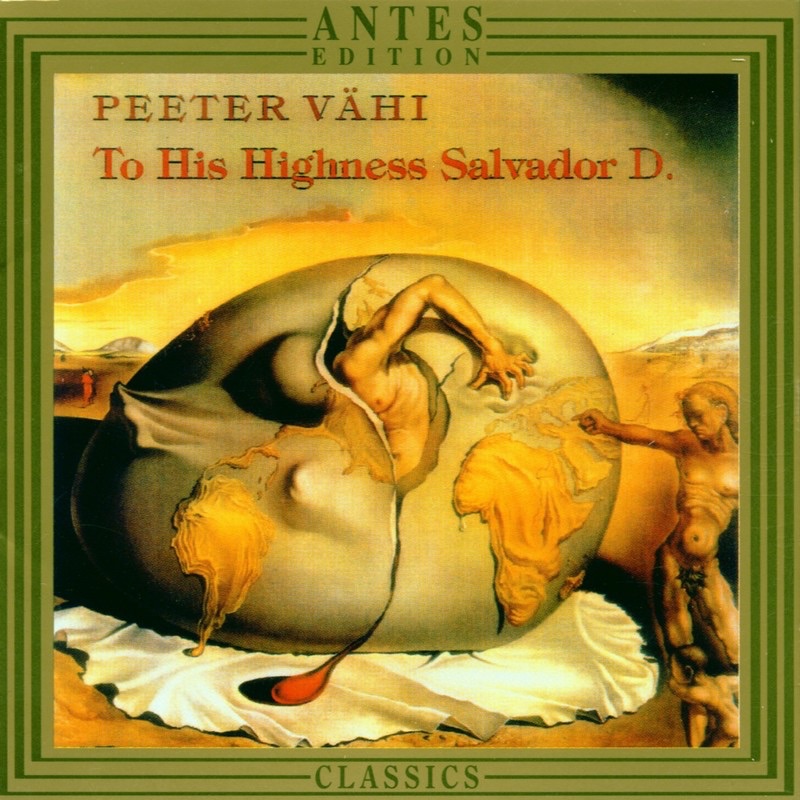 Обложка альбома «Peeter Vaehi: To His Highness Salvador D.» — Ivo Sillamaa, Andres Mustonen, Jaan Oun, Camerata Tallinn & Hortus Musicus