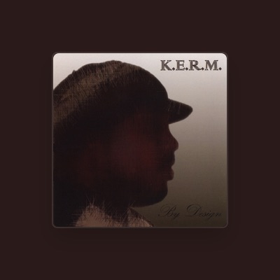 Listen to Kerm, watch music videos, read bio, see tour dates & more!