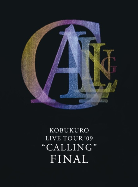 KOBUKURO LIVE TOUR '09 "CALLING" FINAL (Live音源 スペシャル・エディション)