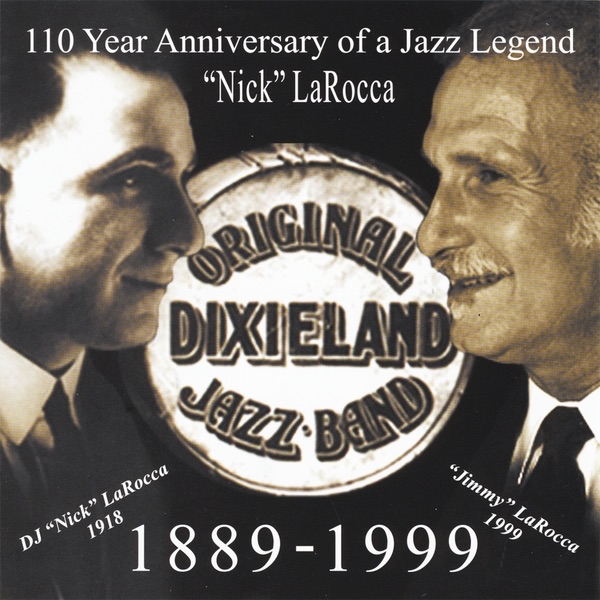 110 Year Anniversary of a Jazz Legend "Nick" LaRocca