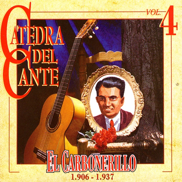 Catedra del Cante Vol. 4: El Carbonerillo