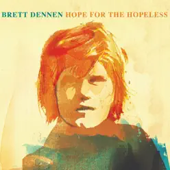 Hope for the Hopeless - Brett Dennen