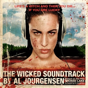 The Wicked Soundtrack By Al Jourgensen (Based on the Film "Wicked Lake")
