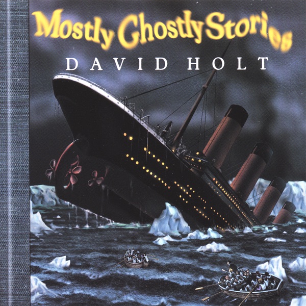 Обложка альбома «Mostly Ghostly Stories» — David Holt