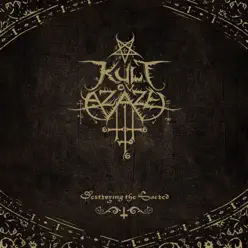 Destroying the Sacred - Kult Ov Azazel Destroying the Sacred - Kult Ov Azazel