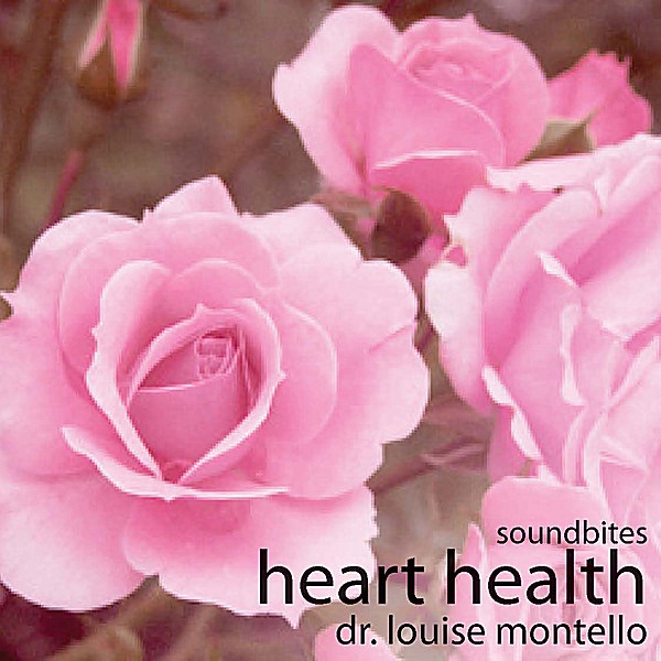 Обложка альбома «Heart Health Soundbites» — Dr. Louise Montello