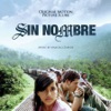 Sin Nombre (Orginal Motion Picture Score)