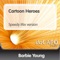 Cartoon Heroes (Speedy Mix Version) - Barbie Young lyrics