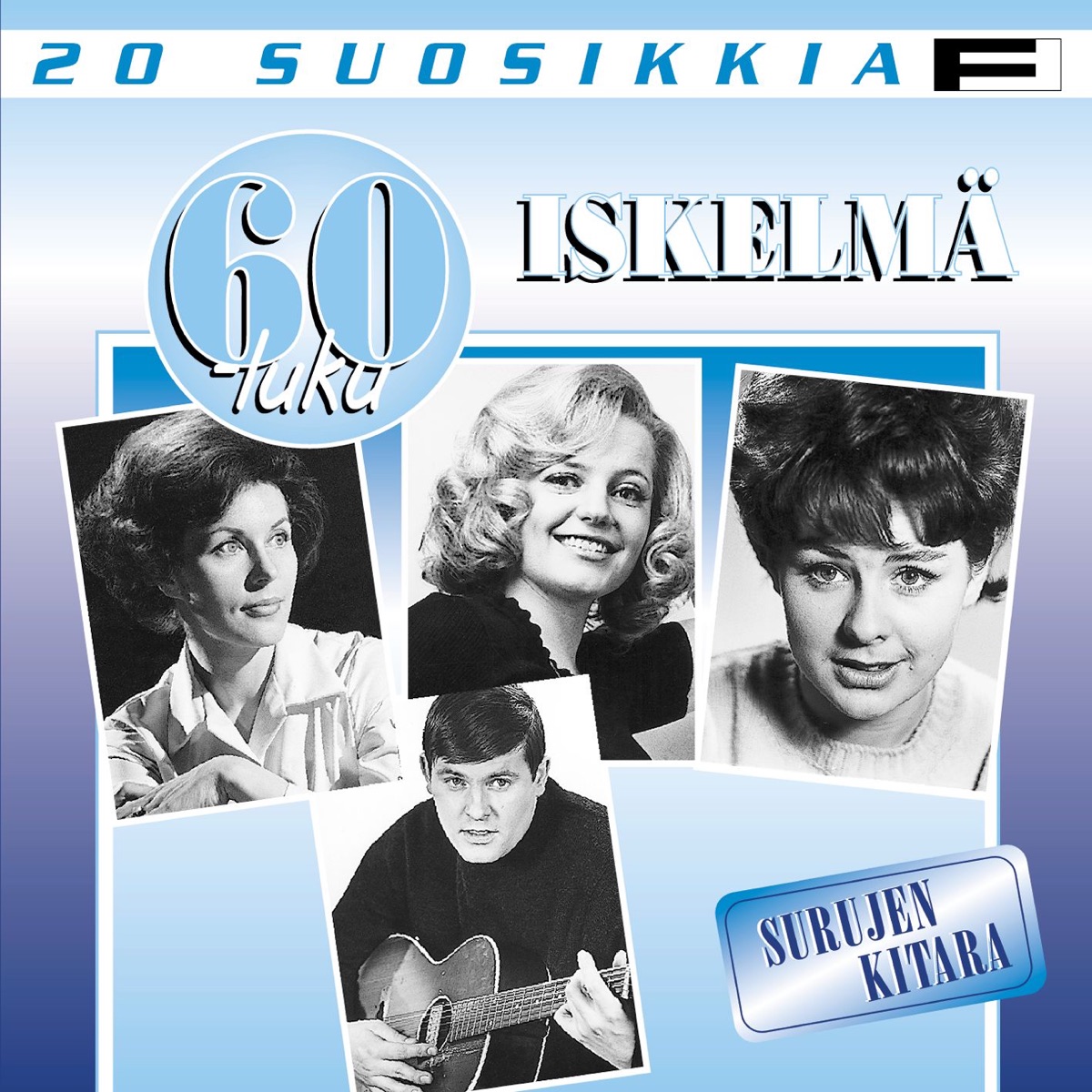20 Suosikkia / 60-luku / Iskelmä / Surujen Kitara - Album by Various  Artists - Apple Music