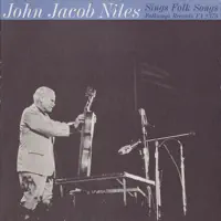 Go 'Way from My Window — John Jacob Niles