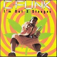 I'm Out 2 Stoages - C-Funk