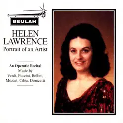 Verdi, Puccini, Bellini, Mozart, Ciléa & Donizetti: Helen Lawrence - Portrait of an Artist (An Operatic Recital) - National Philharmonic Orchestra Verdi, Puccini, Bellini, Mozart, Ciléa & Donizetti: Helen Lawrence - Portrait of an Artist (An Operatic Recital) - National Philharmonic Orchestra