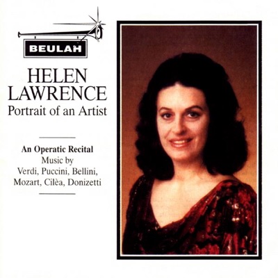 Verdi, Puccini, Bellini, Mozart, Ciléa & Donizetti: Helen Lawrence - Portrait of an Artist (An Operatic Recital)