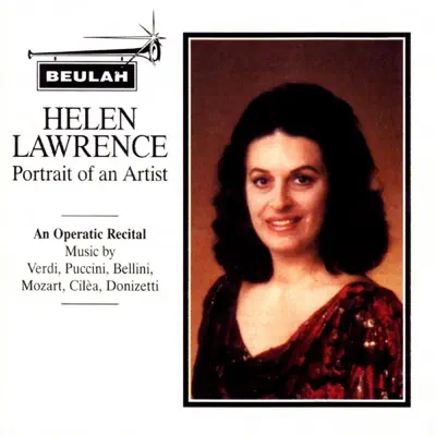 Verdi, Puccini, Bellini, Mozart, Ciléa & Donizetti: Helen Lawrence - Portrait of an Artist (An Operatic Recital) - National Philharmonic Orchestra Verdi, Puccini, Bellini, Mozart, Ciléa & Donizetti: Helen Lawrence - Portrait of an Artist (An Operatic Recital) - National Philharmonic Orchestra