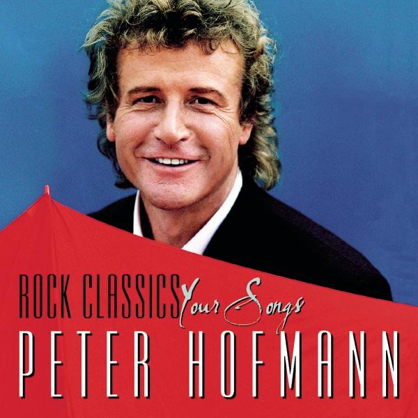 Обложка альбома «Rock Classics - Your Songs» — Peter Hofmann