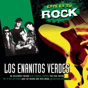 Este Es Tu Rock: Los Enanitos Verdes