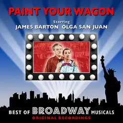 Paint Your Wagon - The Best of Broadway Musicals - Original Broadway Cast Paint Your Wagon - The Best of Broadway Musicals - Original Broadway Cast