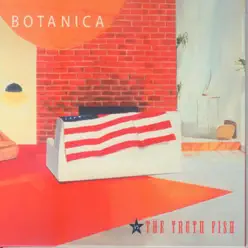 Botanica Vs. The Truthfish - Botánica Botanica Vs. The Truthfish - Botánica