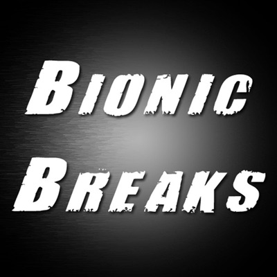 Bionic Breaks