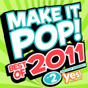 Make It Pop!: Best of 2011, Vol. 2 (60 Minute Non-Stop Workout @ 132BPM) - Yes Fitness Music