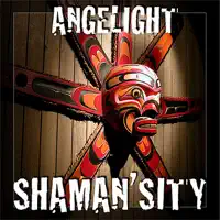 A City of Shamans — Angelight