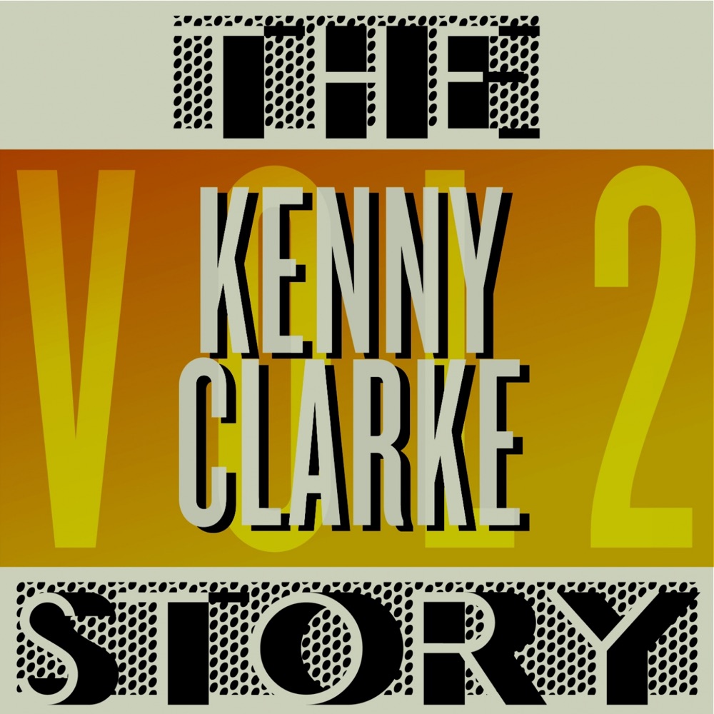 Обложка альбома «The Kenny Clarke Story, Vol. 2» — Kenny Clarke