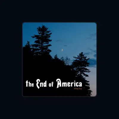 Listen to The End of America, watch music videos, read bio, see tour dates & more!