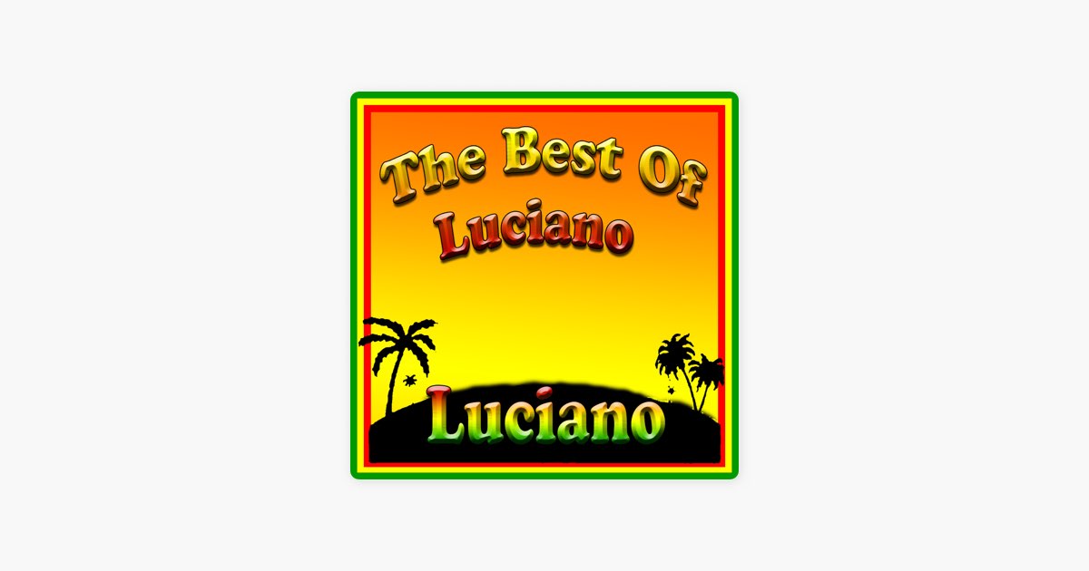 The Best of Luciano - Lucianoのアルバム - Apple Music