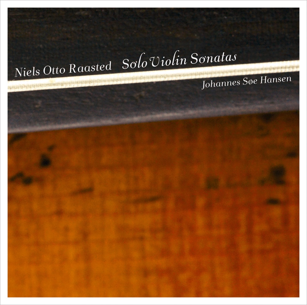 Обложка альбома «Raasted: Solo Violin Sonatas» — Johannes Soe Hansen