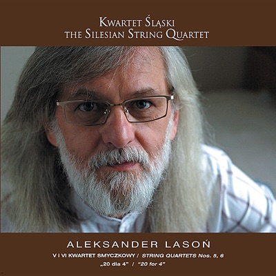 Aleksander Lason: String Quartet No. 5 - Seven and a half quartet, String Quartet No. 6, 20 for 4