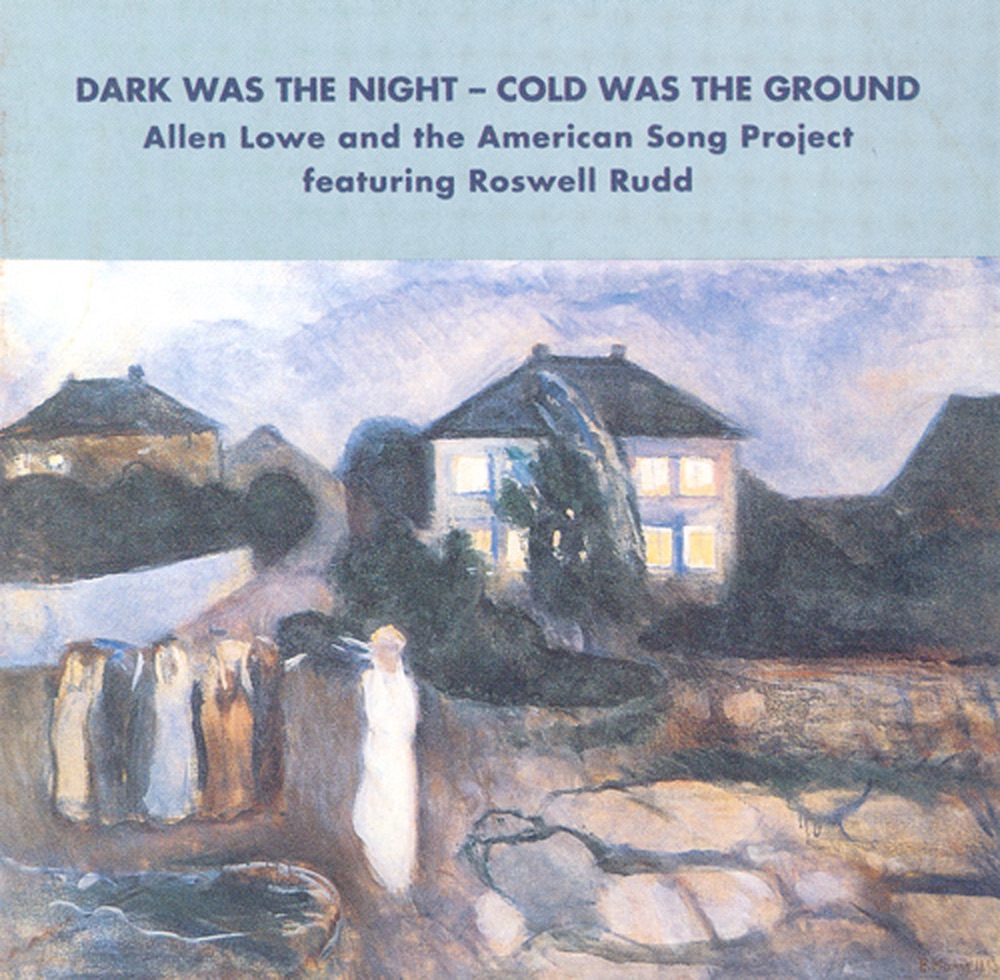 Обложка альбома «Allen Lowe American Song Project: Dark Was the Night - Cold Was the Ground» — Allen Lowe American Song Project & Roswell Rudd