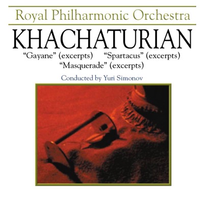 Khachataurian: Gayane, Spartacur, & Masquerade (Highlights)