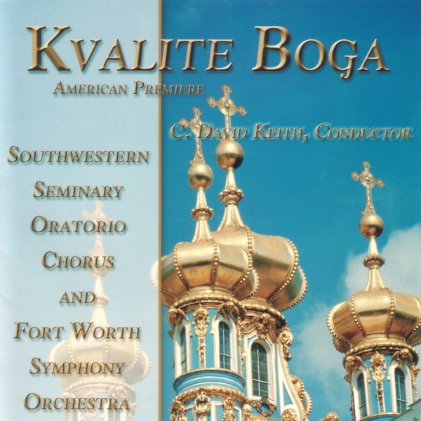 Обложка альбома «Kvalite Boga» — Southwestern Seminary Oratorio Chorus & Fort Worth Symphony Orchestra