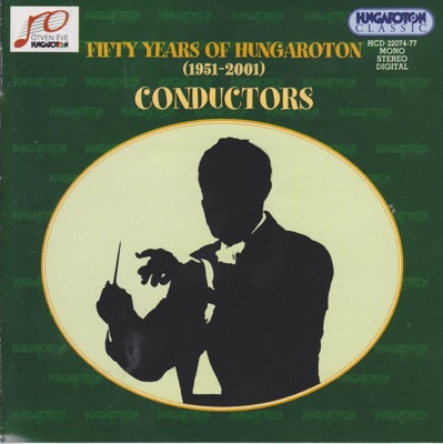 Fifty Years of Hungaroton - Conductors