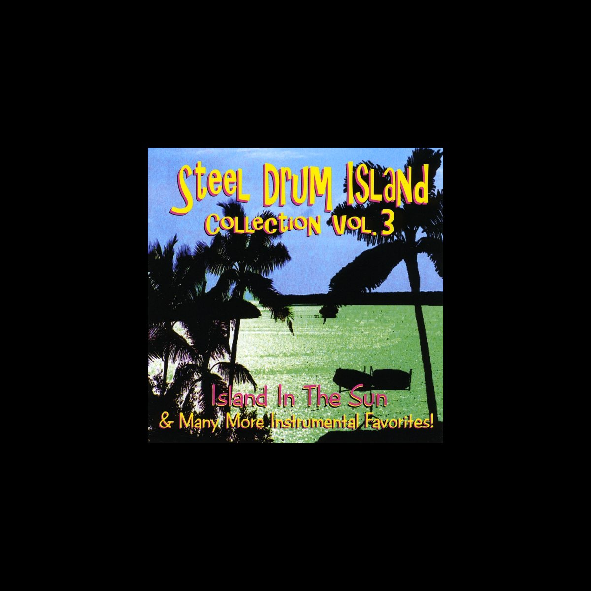 ‎Steel Drum Island Collection Island In the Sun & More On Steel Drums