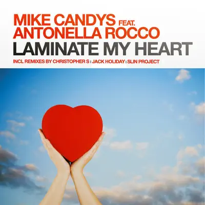 Laminate My Heart - Mike Candys Laminate My Heart - Mike Candys