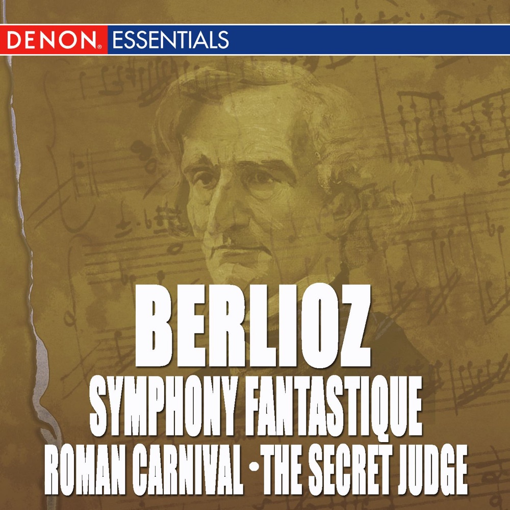 Обложка альбома «Berlioz: Symphony Fantastique - Roman Carnival Overture - the Secret Judge Overture» — Süddeutsche Philharmonie & Alberto Lizzio