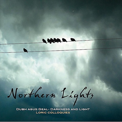 Dubh agus Geal - Darkness and Light (Loric Colloquies)