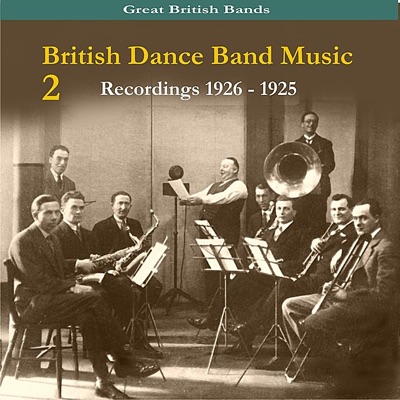 British Dance Band Music, Volume 2, Recordings 1926 - 1945